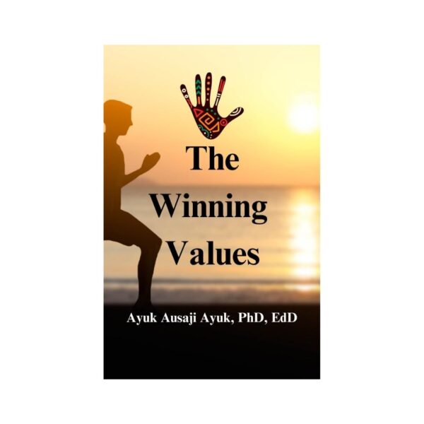 THE WINNING VALUES -Dr. Ayuk A. Ayuk